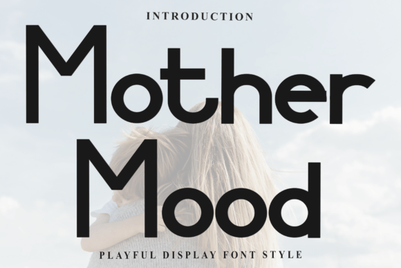 Mother Mood: A Creative Font with a Soft, Unique Touch